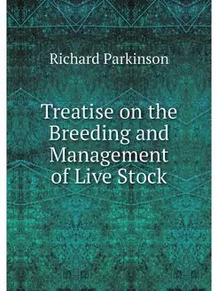 Treatise on the Breeding and Manageme