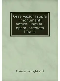 Osservazioni sopra i monumenti antich