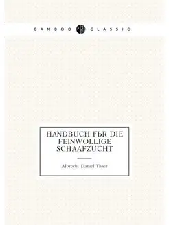 Handbuch für die feinwollige Schaafzucht