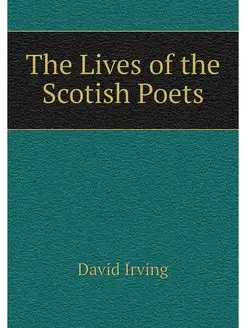 The Lives of the Scotish Poets