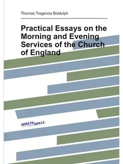 Practical Essays on the Morning and Evening Services