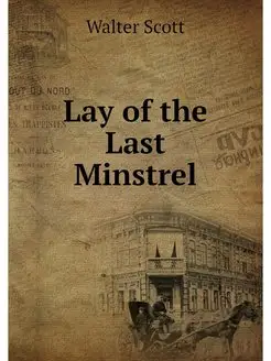 Lay of the Last Minstrel