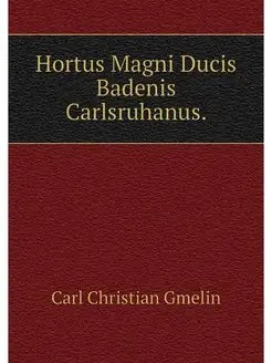 Hortus Magni Ducis Badenis Carlsruhanus