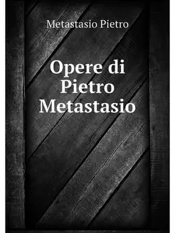 Opere di Pietro Metastasio