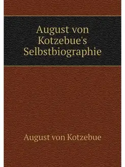 August von Kotzebue's Selbstbiographie