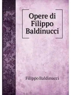 Opere di Filippo Baldinucci