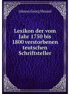 Lexikon der vom Jahr 1750 bis 1800 ve