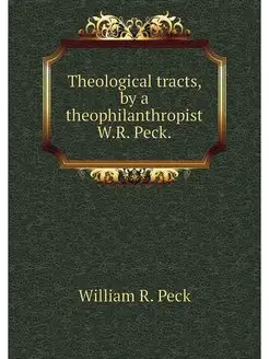 Theological tracts, by a theophilanth