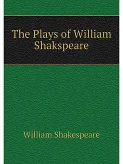 The Plays of William Shakspeare