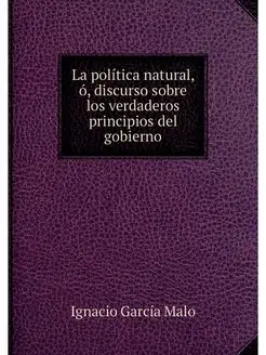 La politica natural, o, discurso sobr