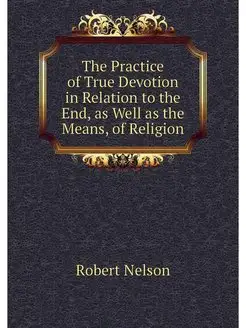 The Practice of True Devotion in Rela