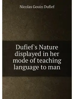 Dufief's Nature displayed in her mode of teaching la