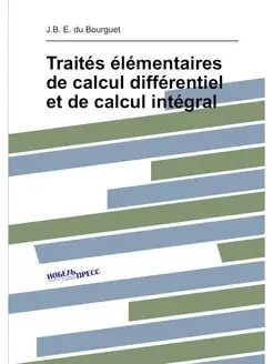 Traités élémentaires de calcul différentiel et de ca