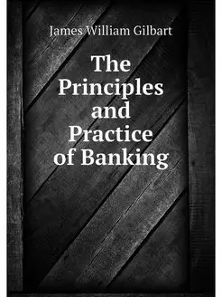 The Principles and Practice of Banking