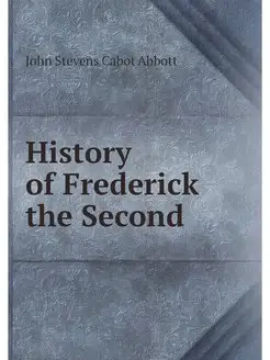 History of Frederick the Second