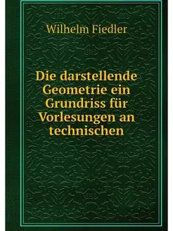 Die darstellende Geometrie ein Grundr