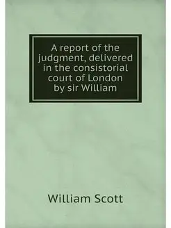 A report of the judgment, delivered i