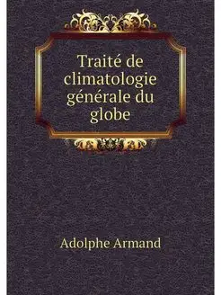 Traite de climatologie generale du globe