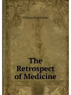 The Retrospect of Medicine