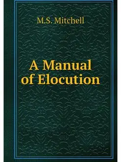 A Manual of Elocution