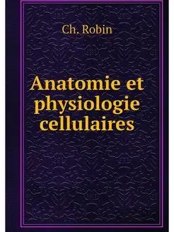 Anatomie et physiologie cellulaires