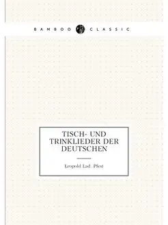 Tisch- und Trinklieder der Deutschen