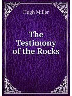 The Testimony of the Rocks