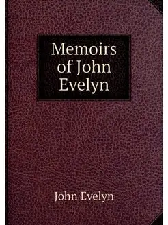 Memoirs of John Evelyn