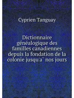 Dictionnaire genealogique des famille