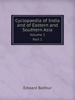 Cyclopaedia of India and of Eastern a