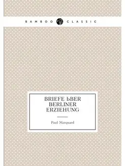 Briefe über Berliner Erziehung