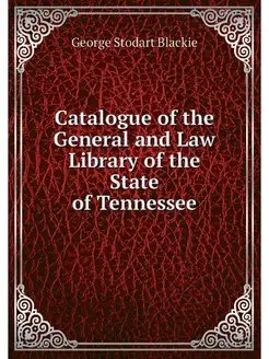 Catalogue of the General and Law Libr