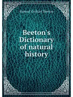 Beeton's Dictionary of natural history