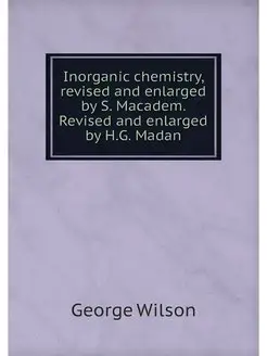 Inorganic chemistry, revised and enla