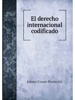 El derecho internacional codificado