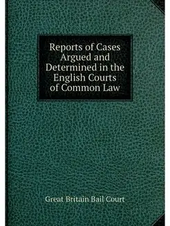 Reports of Cases Argued and Determine