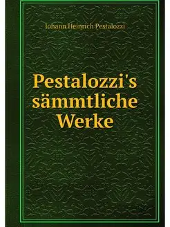 Pestalozzi's sammtliche Werke