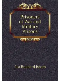 Prisoners of War and Military Prisons