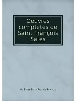 Oeuvres completes de Saint Francois S