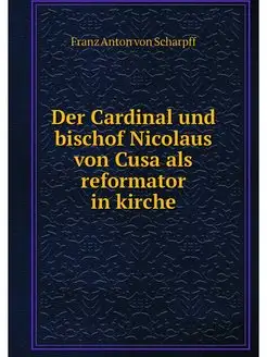 Der Cardinal und bischof Nicolaus von