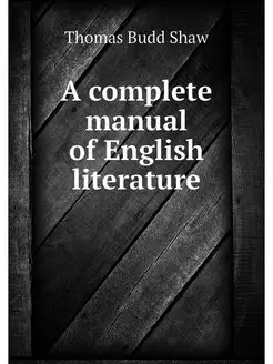 A complete manual of English literature