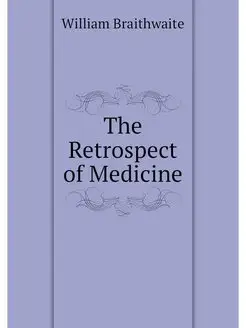 The Retrospect of Medicine