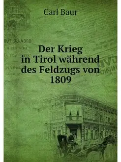 Der Krieg in Tirol wahrend des Feldzu