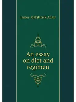 An essay on diet and regimen