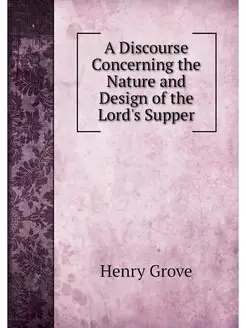 A Discourse Concerning the Nature and