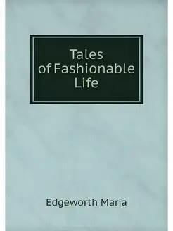 Tales of Fashionable Life