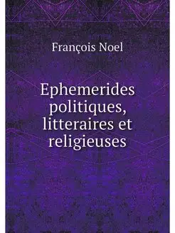 Ephemerides politiques, litteraires e