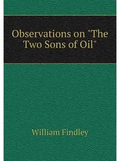 Observations on "The Two Sons of Oil"