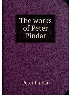 The works of Peter Pindar