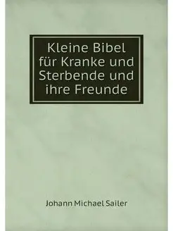 Kleine Bibel fur Kranke und Sterbende